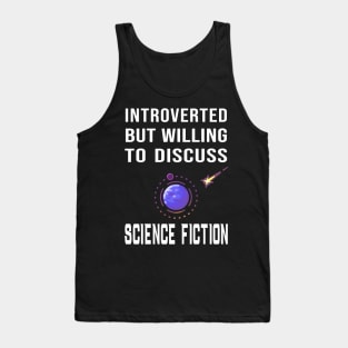 Introverted But Willing to Discuss Science Fiction Tank Top